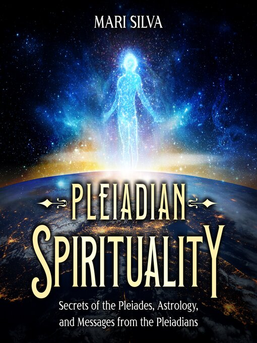 Title details for Pleiadian Spirituality by Mari Silva - Available